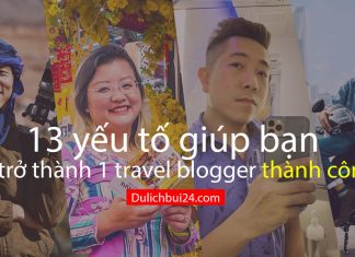 13 yếu tố giúp travel blogger thành công